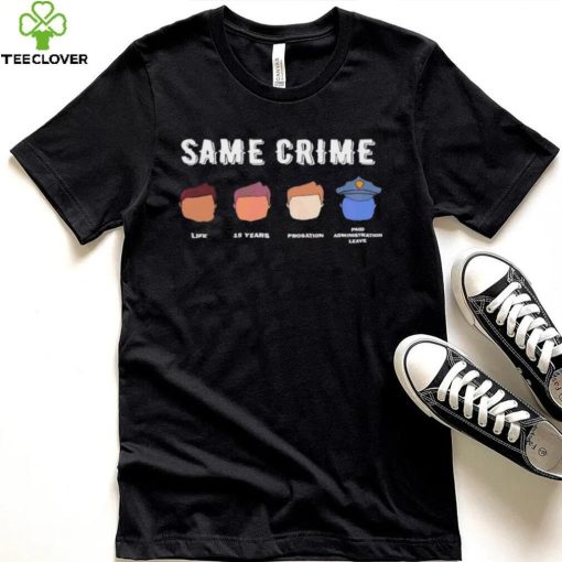 Snoop Dog Same Crime Life 15 Yrs Probation Paid Adminstrative Leave Shirt