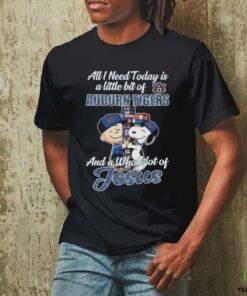 Snoopy And Charlie Brown All I Need Today Is A Little Bit Of Auburn Tigers And A Whole Lot Of Jesus T shirts