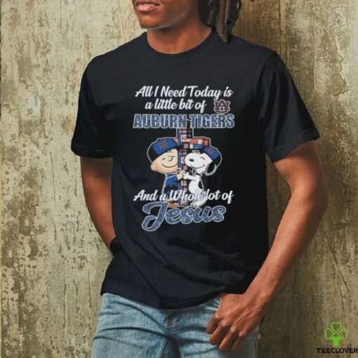 Snoopy And Charlie Brown All I Need Today Is A Little Bit Of Auburn Tigers And A Whole Lot Of Jesus T shirts