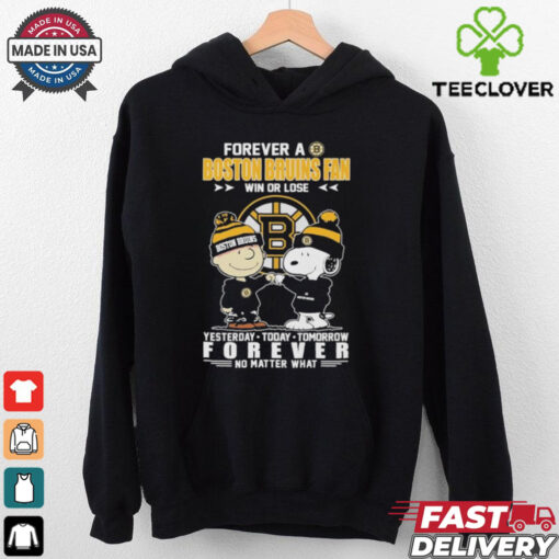 Snoopy And Charlie Brown Forever A Boston Bruins Fan Win Or Lose Forever Yesterday Today Tomorrow No Matter What T shirts