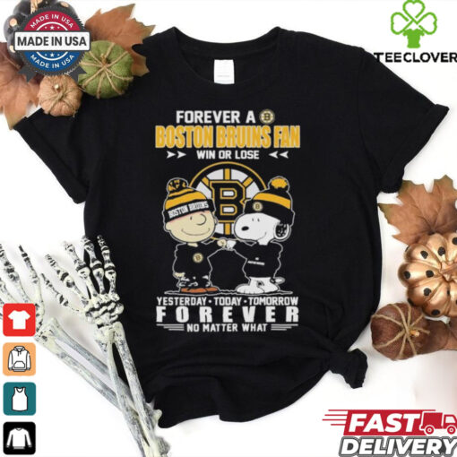 Snoopy And Charlie Brown Forever A Boston Bruins Fan Win Or Lose Forever Yesterday Today Tomorrow No Matter What T shirts