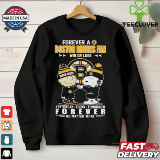 Snoopy And Charlie Brown Forever A Boston Bruins Fan Win Or Lose Forever Yesterday Today Tomorrow No Matter What T shirts