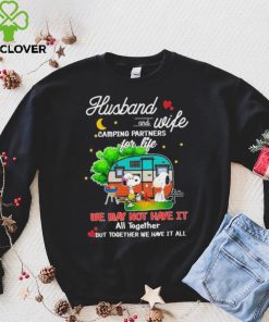 Snoopy And Friends Husband And wife Camping Partners Dor Life We Way Not Have It All Together But Together We Have It All Shirt