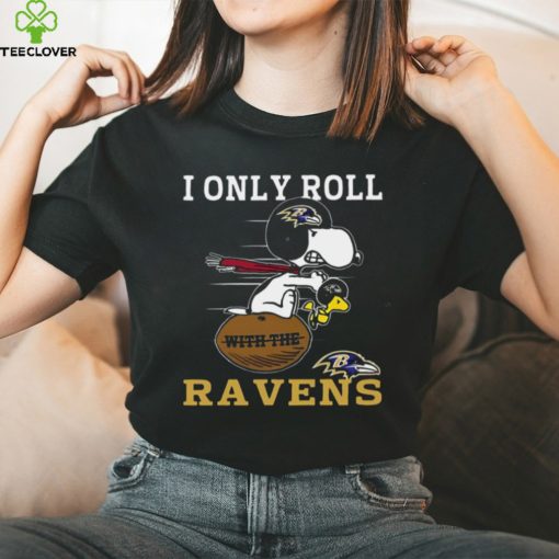 Snoopy And Woodstock I Only Roll With The Baltimore Ravens T shirt