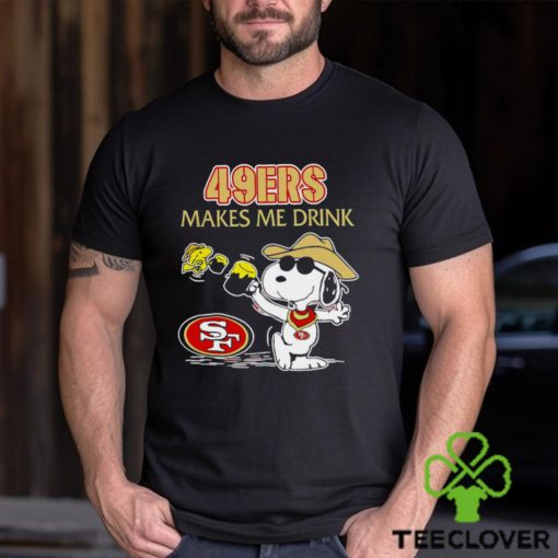 Snoopy And Woodstock San Francisco 49ers Makes Me Drink Shirt