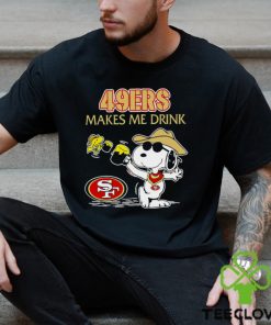 Snoopy And Woodstock San Francisco 49ers Makes Me Drink Shirt