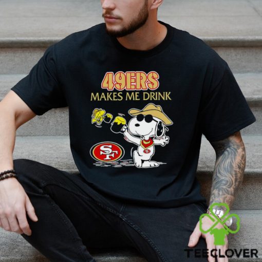 Snoopy And Woodstock San Francisco 49ers Makes Me Drink Shirt