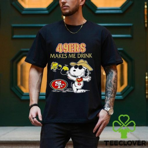 Snoopy And Woodstock San Francisco 49ers Makes Me Drink Shirt