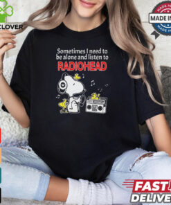 Snoopy And Woodstock Sometimes I Need To Be Alone And Listen To Radiohead shirt