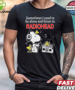 Snoopy And Woodstock Sometimes I Need To Be Alone And Listen To Radiohead shirt