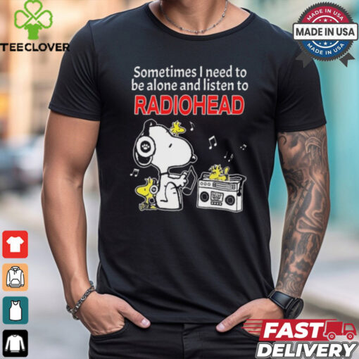 Snoopy And Woodstock Sometimes I Need To Be Alone And Listen To Radiohead shirt