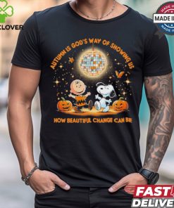 Snoopy Autumn Is God’s Way Of Showing Us How Beautiful Change Can Be Shirt