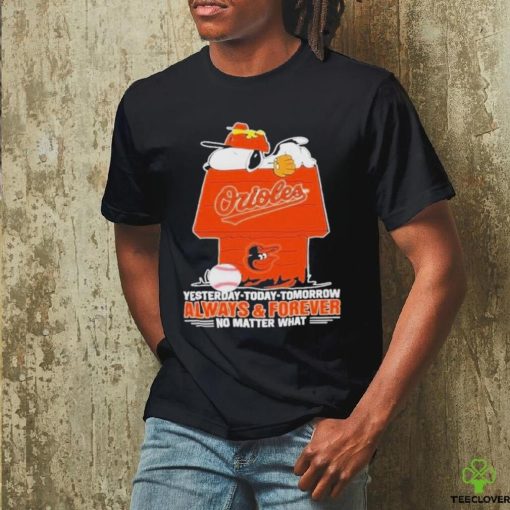 Snoopy Baltimore Orioles Shirt, Always And Forever No Matter What Baltimore Orioles T Shirt