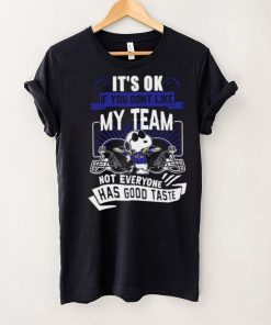 Snoopy Baltimore Ravens it’s ok if you don’t like my team not everyone has good taste shirt