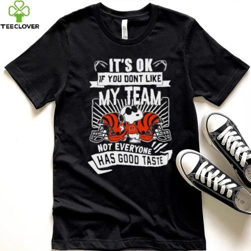 Snoopy Cincinnati Bengals it’s ok if you don’t like my team not everyone has good taste shirt