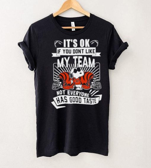 Snoopy Cincinnati Bengals it’s ok if you don’t like my team not everyone has good taste shirt