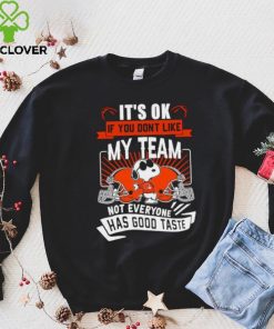Snoopy Cleveland Brownw it’s ok if you don’t like my team not everyone has good taste shirt