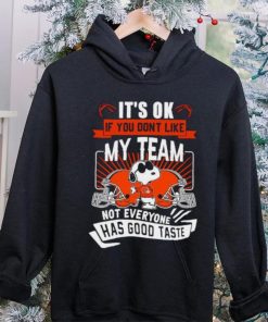 Snoopy Cleveland Brownw it’s ok if you don’t like my team not everyone has good taste shirt