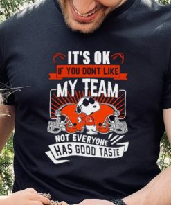 Snoopy Cleveland Brownw it’s ok if you don’t like my team not everyone has good taste shirt