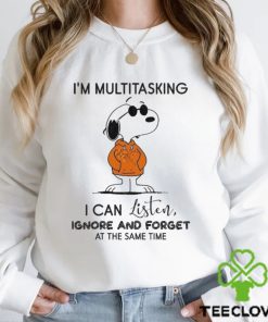 Snoopy Cool I’m Multitasking I Can Listen Ignore And Forget At The Same Time Shirt