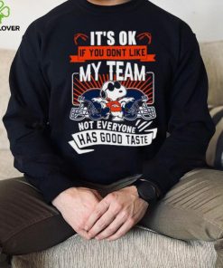 Snoopy Denver Broncos it’s ok if you don’t like my team not everyone has good taste shirt