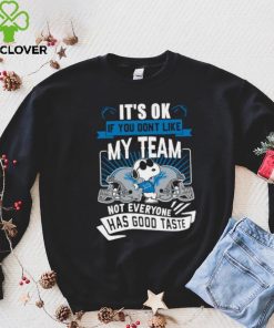 Snoopy Detroit Lions it’s ok if you don’t like my team not everyone has good taste shirt