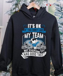 Snoopy Detroit Lions it’s ok if you don’t like my team not everyone has good taste shirt