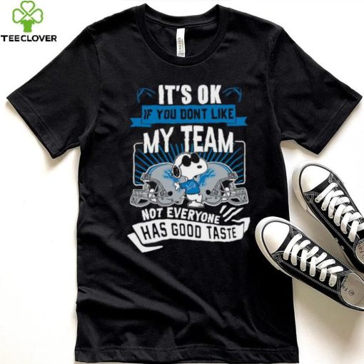 Snoopy Detroit Lions it’s ok if you don’t like my team not everyone has good taste shirt