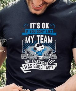 Snoopy Detroit Lions it’s ok if you don’t like my team not everyone has good taste shirt