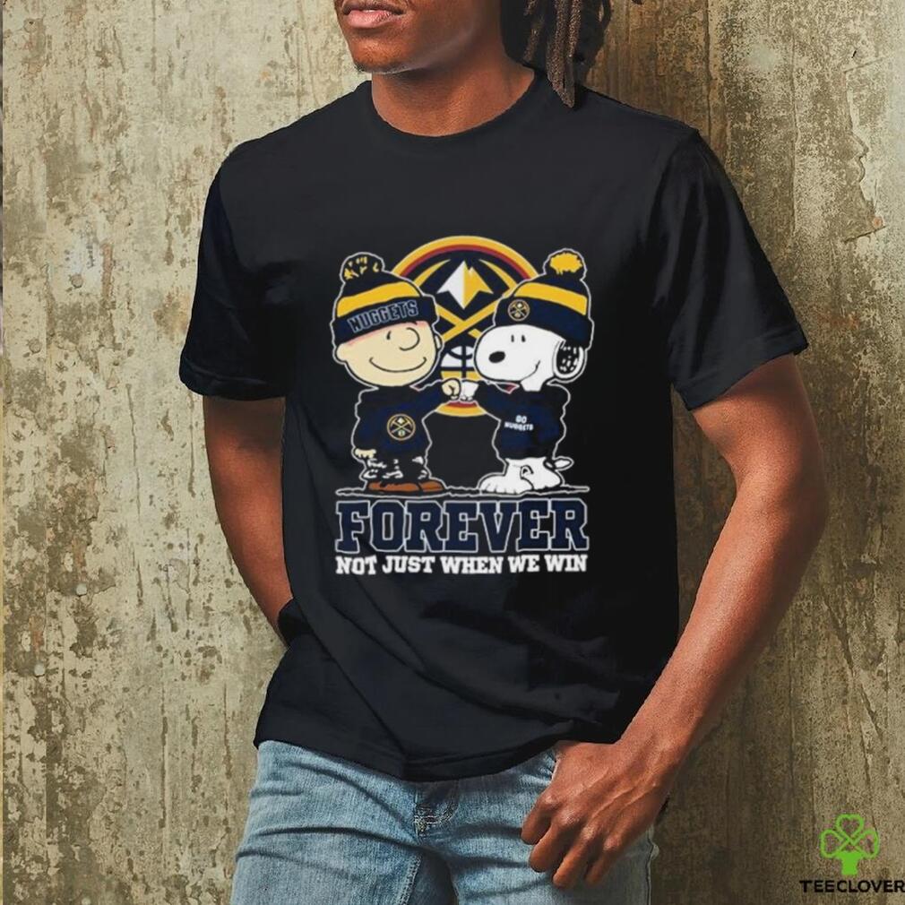 Snoopy Fist Bump Charlie Brown Denver Nuggets Forever Not Just When We Win Shirt Snoopy Fist Bump Charlie Brown Denver Nuggets Forever Not Just When We Win Shirt