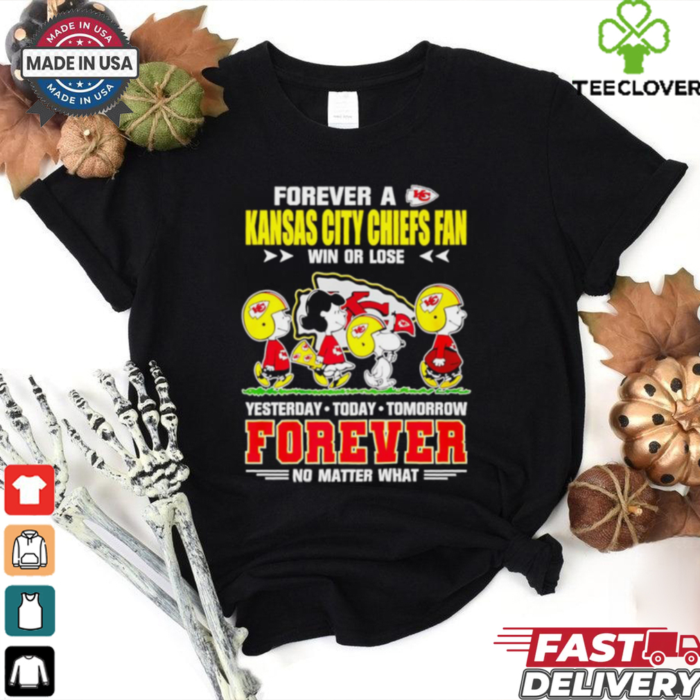 Snoopy Forever a Chiefs fan win or lose forever no matter what shirt Snoopy Forever a Chiefs fan win or lose forever no matter what shirt