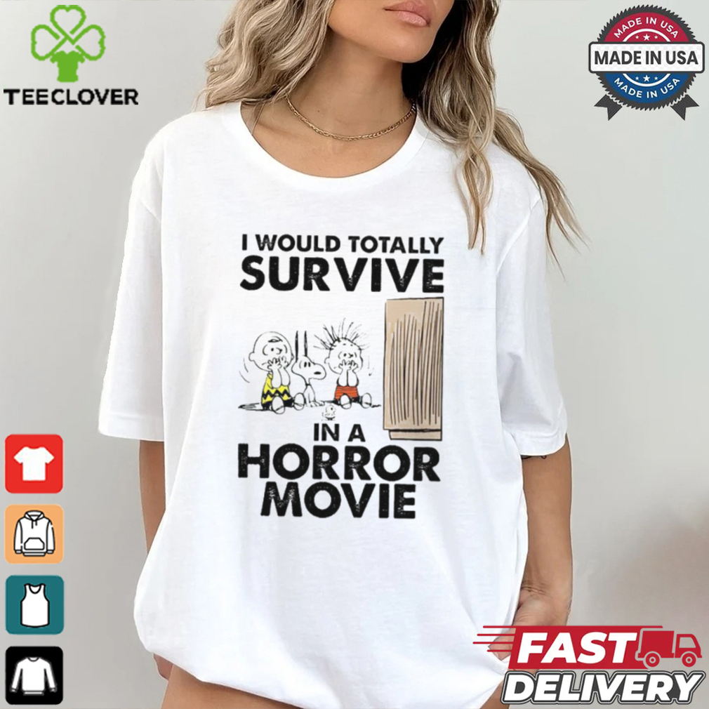 Snoopy I Would Totally Survive In Horror Movies T Shirt