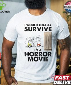 Snoopy I Would Totally Survive In Horror Movies T Shirt