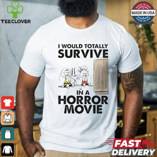 Snoopy I Would Totally Survive In Horror Movies T Shirt