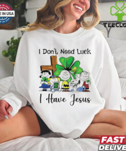 Snoopy I don’t need luck I have Jesus shirt