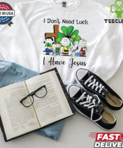 Snoopy I don’t need luck I have Jesus shirt