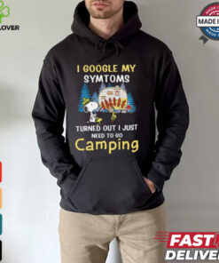 Snoopy I google my symtoms turned out I just need to go camping shirt