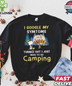 Snoopy I google my symtoms turned out I just need to go camping shirt