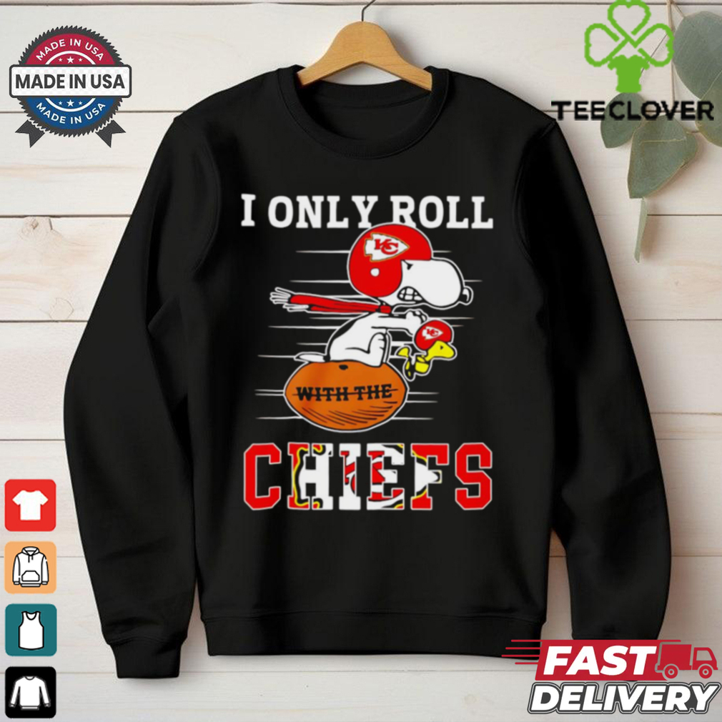 Snoopy I only roll with the Kansas City Chiefs shirt Snoopy I only roll with the Kansas City Chiefs shirt