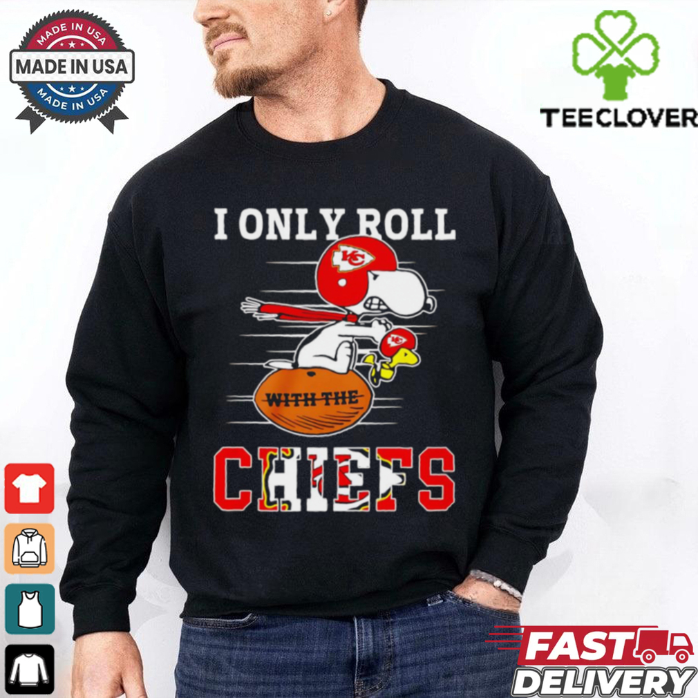 Snoopy I only roll with the Kansas City Chiefs shirt Snoopy I only roll with the Kansas City Chiefs shirt