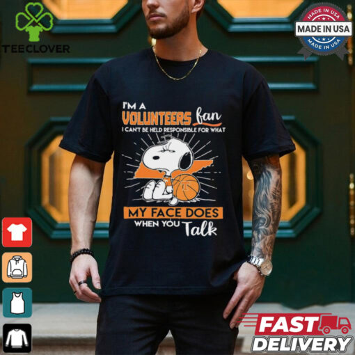 Snoopy I’m a Volunteers fan I can’t be held responsible for what my face shirt