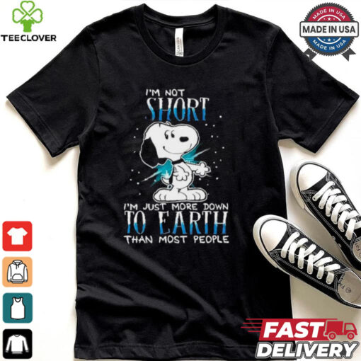 Snoopy I’m not short I’m just more down to earth than most people shirt