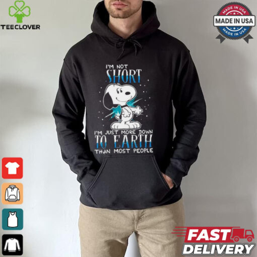 Snoopy I’m not short I’m just more down to earth than most people shirt