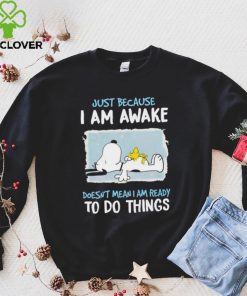 Snoopy Just Because I Am Awake Doesn’t Mean I Am Ready To Do Things Tshirt 2 Snoopy Just Because I Am Awake Doesn’t Mean I Am Ready To Do Things Tshirt