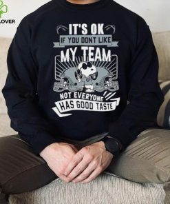 Snoopy Las Vegas Raiders it’s ok if you don’t like my team not everyone has good taste shirt