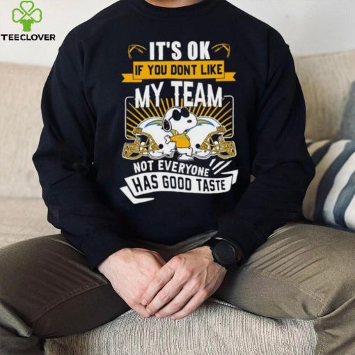 Snoopy Los Angeles Chargers it’s ok if you don’t like my team not everyone has good taste shirt