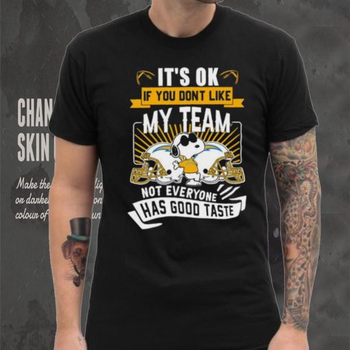 Snoopy Los Angeles Chargers it’s ok if you don’t like my team not everyone has good taste shirt