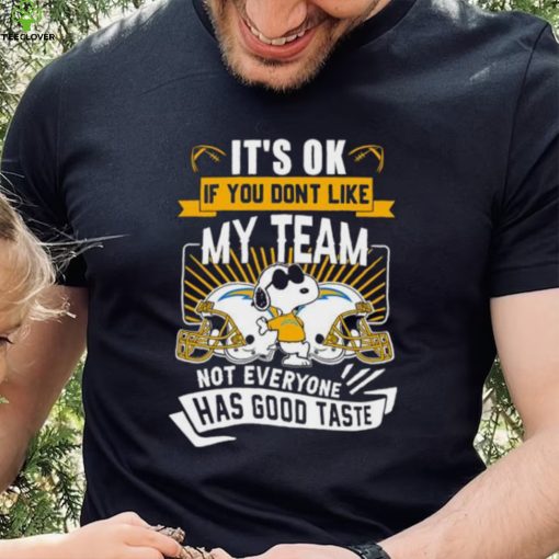 Snoopy Los Angeles Chargers it’s ok if you don’t like my team not everyone has good taste shirt