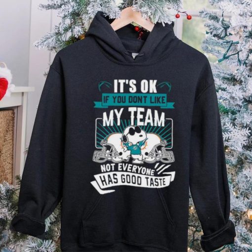 Snoopy Miami Dolphins it’s ok if you don’t like my team not everyone has good taste shirt
