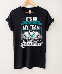 Snoopy Miami Dolphins it’s ok if you don’t like my team not everyone has good taste shirt